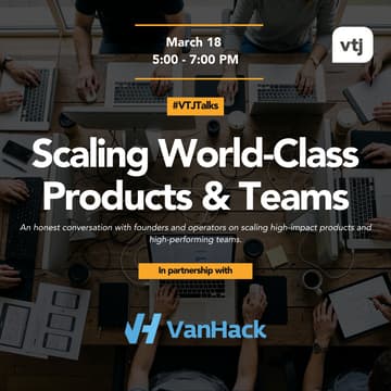 Cover Image for #VTJTalks: Scaling World-Class Products & Teams