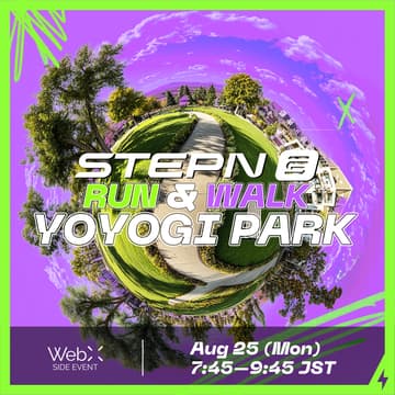 Cover Image for STEPN Run&Walk at Yoyogi park-WebX 2025