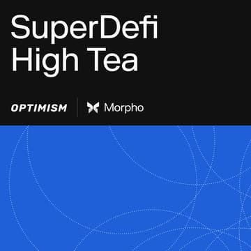 Cover Image for SuperDeFi High Tea by OP x Morpho