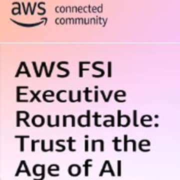 Cover Image for AWS FSI Executive Roundtable: Trust in the Age of AI