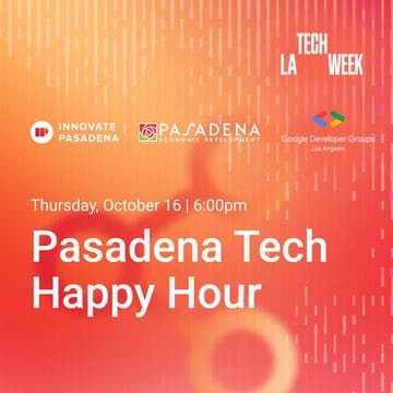 Cover Image for Pasadena Tech Happy Hour - #LATechWeek