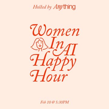 Cover Image for Women in AI: San Francisco Happy Hour hosted by Anything