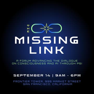 Cover Image for The Missing Link A Forum Advancing the Dialogue on Consciousness and AI through Psi