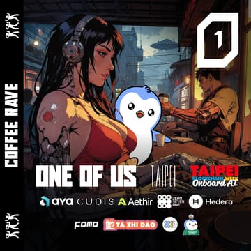 Cover Image for ONE OF US Coffee Rave with Pudgy Taiwan // Aya, Cudis, Aethir, Hedera, 071Labs, Ta Zhi DAO, Xue DAO & FOMO Magazine