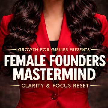 Cover Image for Build & Bloom: Female Founder's Mastermind