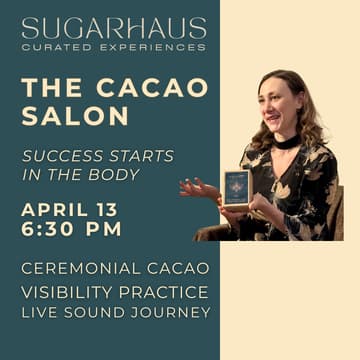 Cover Image for The Cacao Salon: Success Starts in the Body