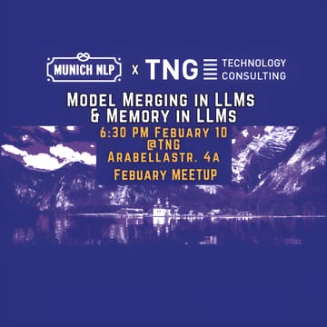 Cover Image for MunichNLPxTNG: Model Merging in LLMs & Memory in LLMs