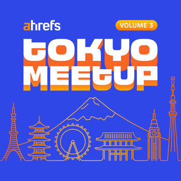 Cover Image for 第 3 回 Ahrefs 日本ユーザーミートアップ