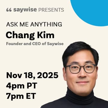 Cover Image for AMA with Chang Kim (CK), Founder and CEO of Saywise