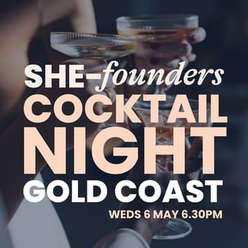 Cover Image for SHE-Founders Cocktail Night — Gold Coast