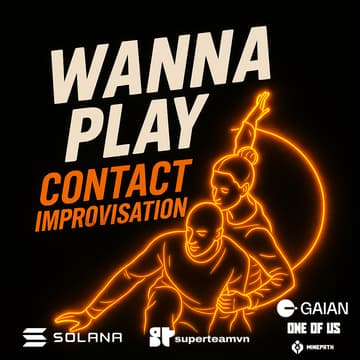 Cover Image for WANNA PLAY Contact Improv Fundamental #3 // Empowered by Superteamvn, ONE OF US, Gaian