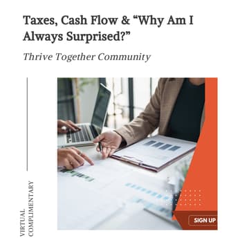 Cover Image for Taxes, Cash Flow & “Why Am I Always Surprised?"