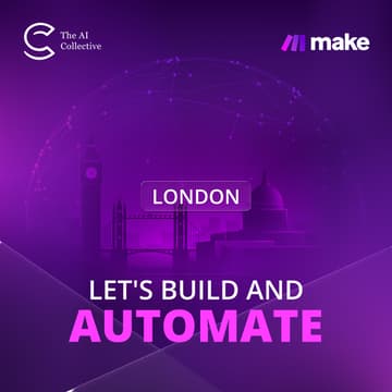 Cover Image for 🧠 The AI Collective London | Make.com - Let's Build and Automate
