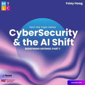 Cover Image for Tech Hot Topic: Cybersecurity and the AI Shift, Redefining Defense (Part 1)