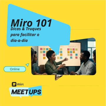 Cover Image for Miro 101: Dicas & Truques para Facilitar o Dia a Dia