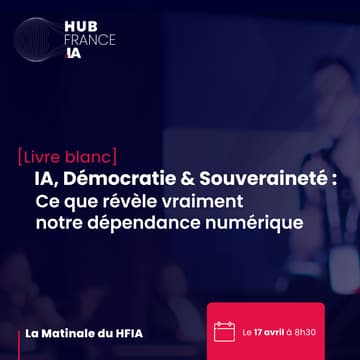 Cover Image for Matinale Hub France IA - Livre blanc "IA, Démocratie & Souveraineté"