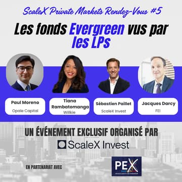 Cover Image for Les fonds Evergreen vus par les LPs - ScaleX Private Markets RDV #5