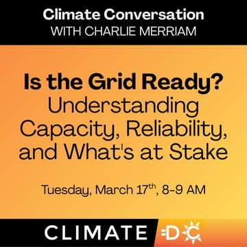 Cover Image for Climate Conversation: Is the Grid Ready? Understanding Capacity, Reliability, and What's at Stake
