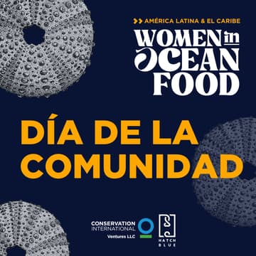 Cover Image for Día de la Comunidad de Women in Ocean Food 2026