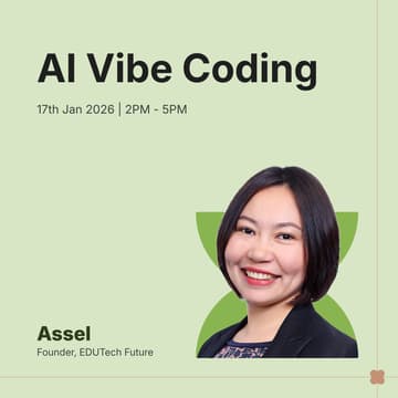 Cover Image for ASN Masterclass: Code the Future: A Hands-On AI Creation Lab With Assel Mussagaliyeva-Tang (Half Day)