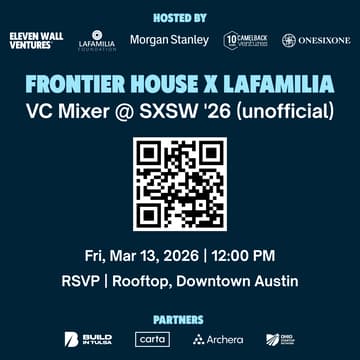 Cover Image for 🎉 Frontier House x LaFamilia VC Mixer @ SXSW '26 (unofficial)