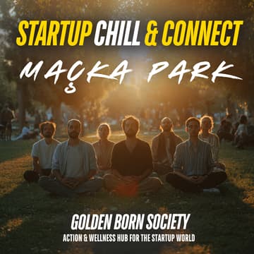 Cover Image for Startup Chill & Connect by Golden Born Society | Maçka Park