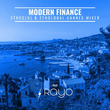 Cover Image for Modern Finance: ETHCC[9] & ETHGlobal Cannes Mixer by Rayo Capital