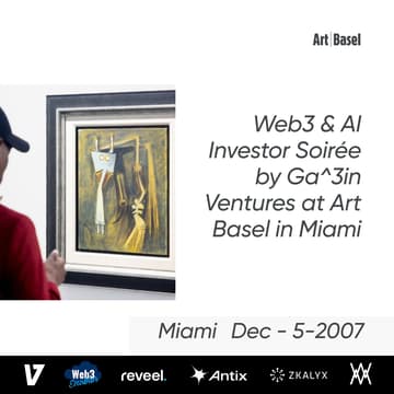 Cover Image for Web3 & AI Investor Soirée by Ga^3in Ventures at at @ArtBasel in Miami