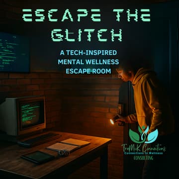 Cover Image for Escape The Glitch- Mental Wellness Escape Room