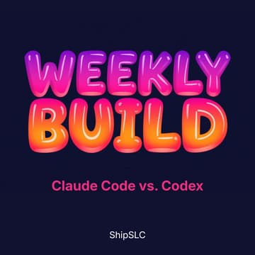 Cover Image for Weekly Build: Claude Code vs. Codex