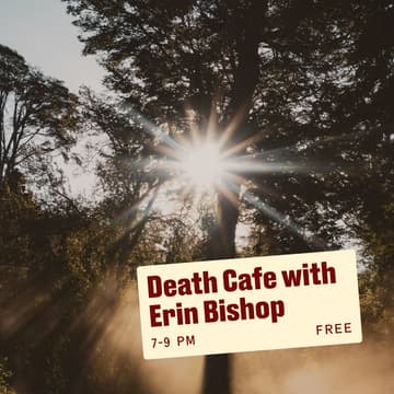 Cover Image for Death Cafe with Erin Bishop