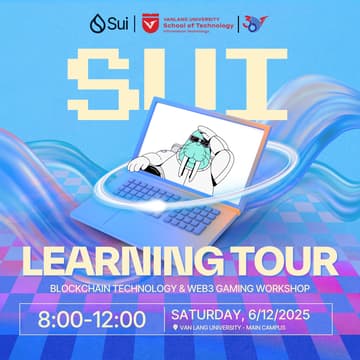Cover Image for Sui Learning Tour x Van Lang University Workshop: Blockchain Technology & Web3 Gaming - Cơ hội Nghề nghiệp