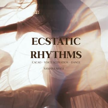 Cover Image for ECSTATIC RHYTHMS · Cacao & Dance - Special Guest: Yug on Percussion & Handpan