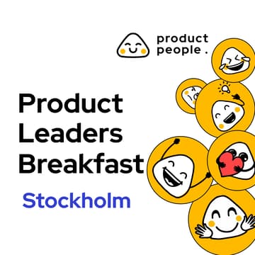 Cover Image for 🇸🇪 Stockholm Product Leaders Breakfast | Product People