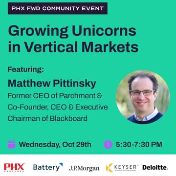 Cover Image for PHX FWD Community Event: Growing Unicorns in Vertical Markets with Matthew Pittinsky