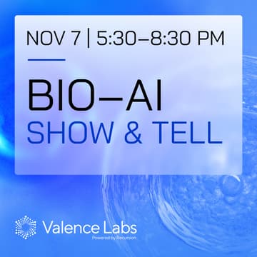 Cover Image for Bio-AI Show & Tell | Valence Labs