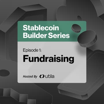 Cover Image for Stablecoin Builder Series: Ep. 01 Fundraising (Pre-seed & Seed)
