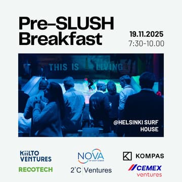 Cover Image for Pre-SLUSH Breakfast @ Helsinki Surf House with Kiilto Ventures, Nova by Saint Gobain, Kompas VC, Recotech, 2C Ventures & Cemex Ventures
