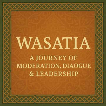 Cover Image for Wasatia: A Journey of Moderation, Dialogue & Leadership - Private Track