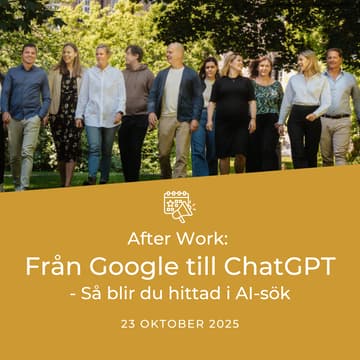 Cover Image for After work: Från Google till ChatGPT - Så blir du hittad i AI-sök
