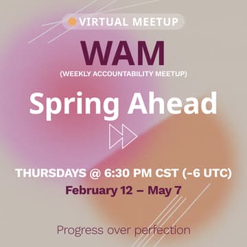 Cover Image for Weekly Accountability Meetup (WAM): Spring Ahead