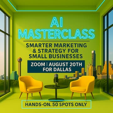 Cover Image for Dallas AI Masterclass: Smarter Marketing & Strategy for Small Businesses