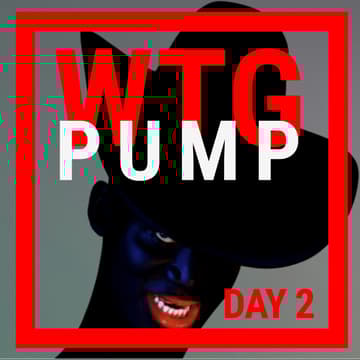 Cover Image for WTG PUMP (Day 2)