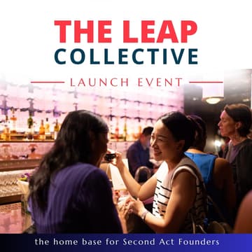 Cover Image for Launch of The Leap Collective - the home base for Second Act Founders