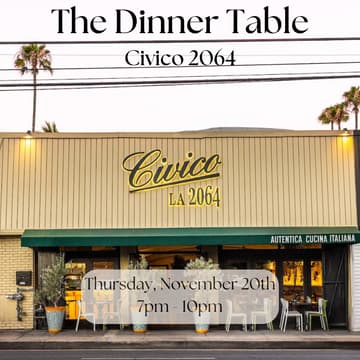 Cover Image for The Dinner Table at Civico 2064 (Los Feliz)