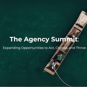 Cover Image for The Agency Summit: Expanding Opportunities to Act, Choose, and Thrive