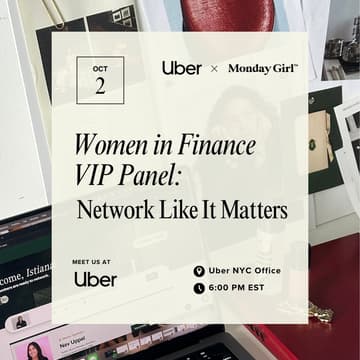 Cover Image for Monday Girl x Uber: Network Like It Matters - Women in Finance VIP Panel