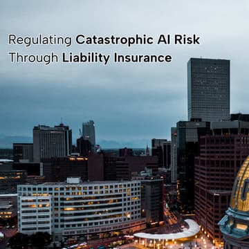 Cover Image for AI Policy Tuesday: Regulating Catastrophic AI Risk Through Liability Insurance