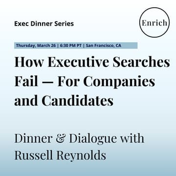 Cover Image for How Executive Searches Fail — For Companies and Candidates | Dinner in SF with Russell Reynolds