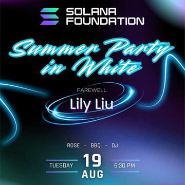 Cover Image for Solana Foundation Summer Party in White - Farewell Lily Liu